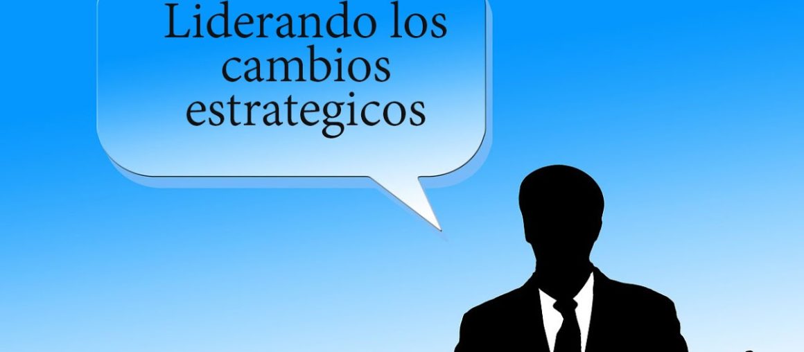 Liderando los cambios estratégicos Parte 2 - Martínez y Asociados