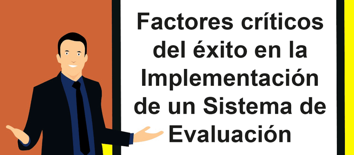 Factores críticos del éxito en la Implementación de un Sistema de Evaluación - Martínez y Asociados