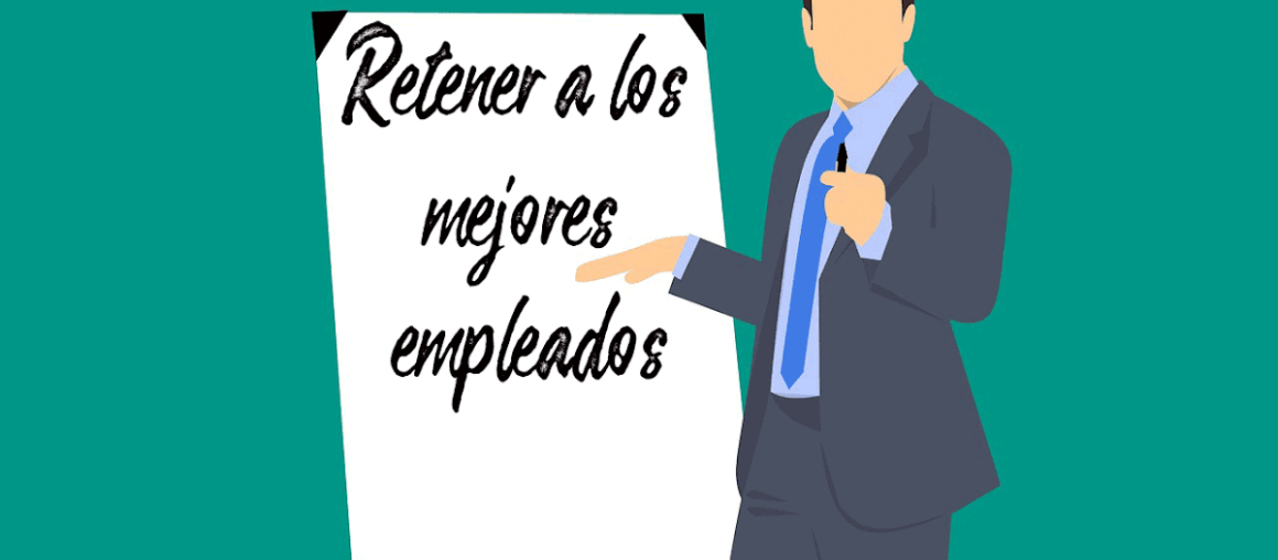Retener a los mejores empleados: algunos consejos para gerentes - Martínez y Asociados