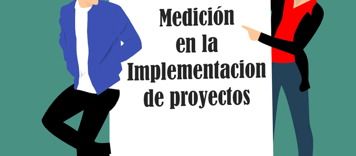 Medidas clave de éxito en la implementación de proyectos Parte I - Martínez y Asociados